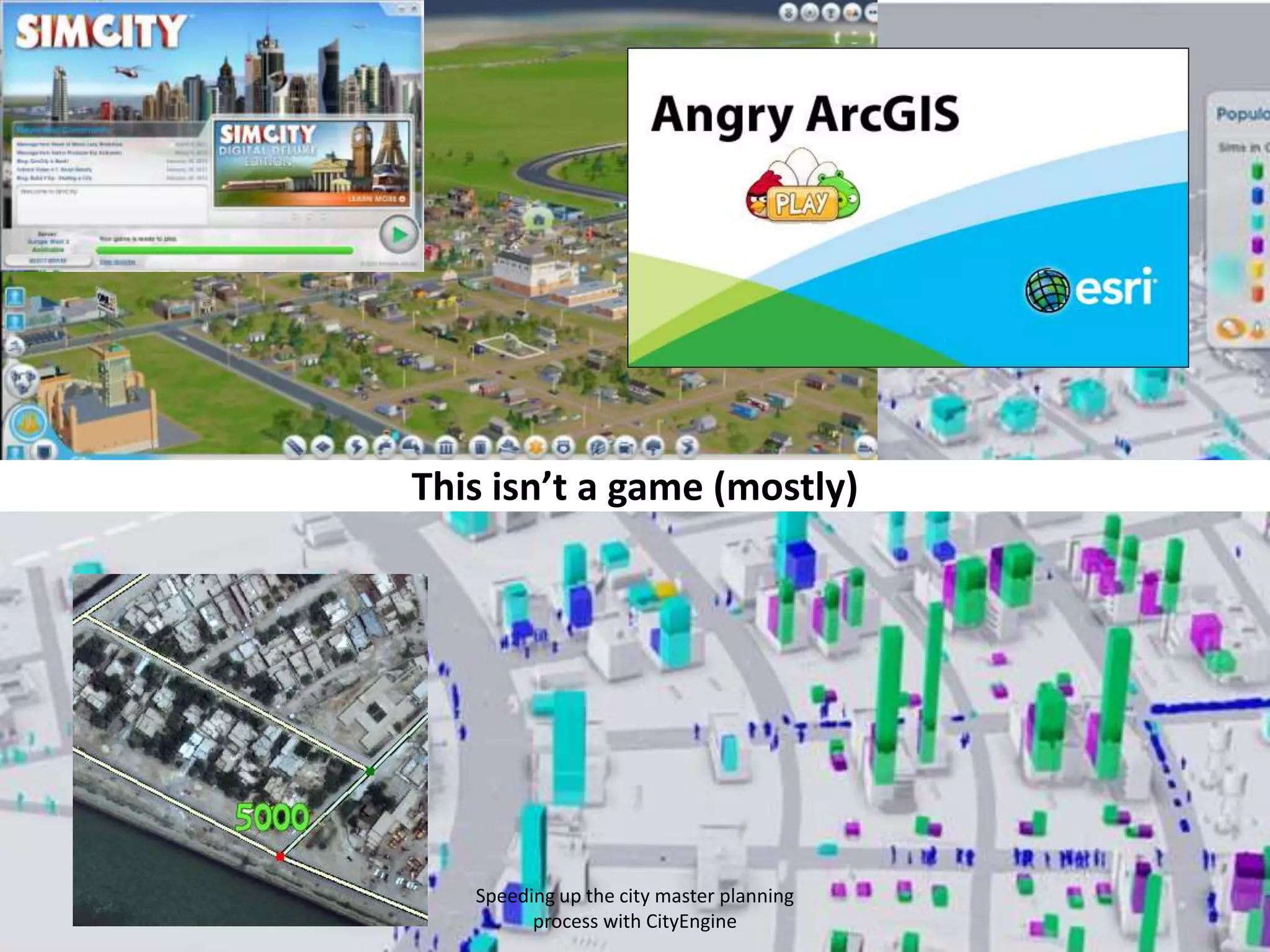 This isn’t a game (mostly)

Speeding up the city master planning
process with CityEngine

 