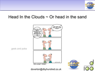 Head In the Clouds ~ Or head in the sand geek and poke 