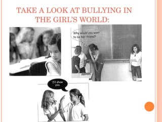 TAKE A LOOK AT BULLYING IN THE GIRL’S WORLD:  