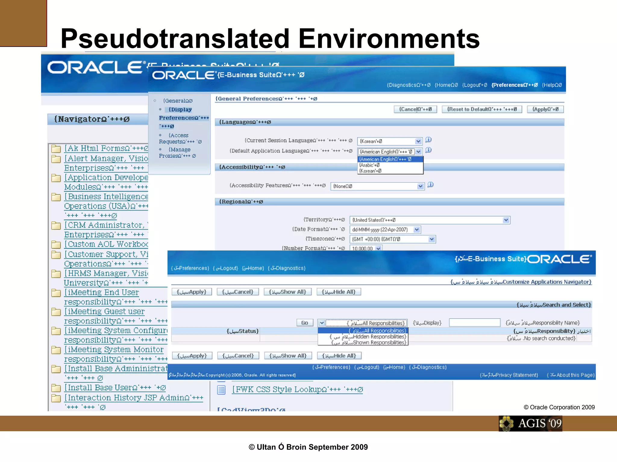 © Ultan Ó Broin September 2009
Pseudotranslated Environments
© Oracle Corporation 2009
 
