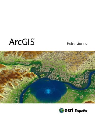 ArcGIS
     ®




         Extensiones
 