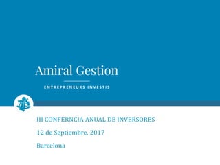 III CONFERNCIA ANUAL DE INVERSORES
12 de Septiembre, 2017
Barcelona
 
