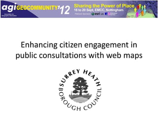 Enhancing citizen engagement in
public consultations with web maps
 