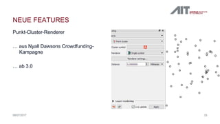 Punkt-Cluster-Renderer
… aus Nyall Dawsons Crowdfunding-
Kampagne
… ab 3.0
3308/07/2017
NEUE FEATURES
 