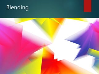 Blending
 
