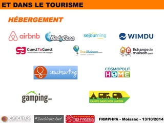 FRMPHPA - Moissac - 13/10/2014 
ET DANS LE TOURISME 
HÉBERGEMENT 
 