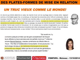 DES PLATES-FORMES DE MISE EN RELATION 
UN TRUC VIEUX COMME LE MONDE! 
FRMPHPA - Moissac - 13/10/2014 
 