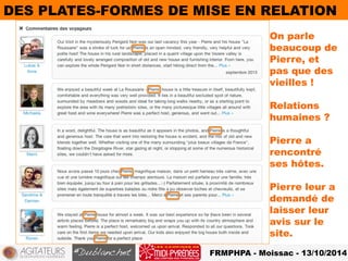 DES PLATES-FORMES DE MISE EN RELATION 
On parle 
beaucoup de 
Pierre, et 
pas que des 
vieilles ! 
Relations 
humaines ? 
Pierre a 
rencontré 
ses hôtes. 
Pierre leur a 
demandé de 
laisser leur 
avis sur le 
site. 
FRMPHPA - Moissac - 13/10/2014 
 