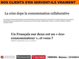 NOS CLIENTS S’EN SERVENT-ILS VRAIMENT 
FRMPHPA - Moissac - 13/10/2014 
 