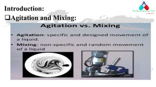 Introduction:
Agitation and Mixing:
 