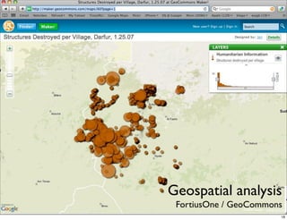 Geospatial analysis
 FortiusOne / GeoCommons
                       18
 