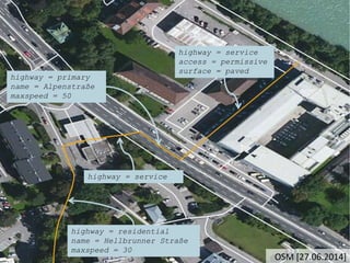 5
OSM [27.06.2014]
highway = service
access = permissive
surface = paved
highway = primary
name = Alpenstraße
maxspeed = 50
highway = service
highway = residential
name = Hellbrunner Straße
maxspeed = 30
 