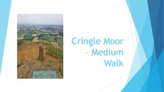 Cringle Moor
– Medium
Walk
 