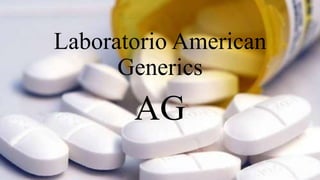 Laboratorio American
Generics
AG
 