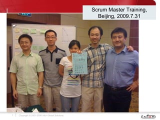Copyright © 2001-2006 Infor Global Solutions Scrum Master Training, Beijing, 2009.7.31 