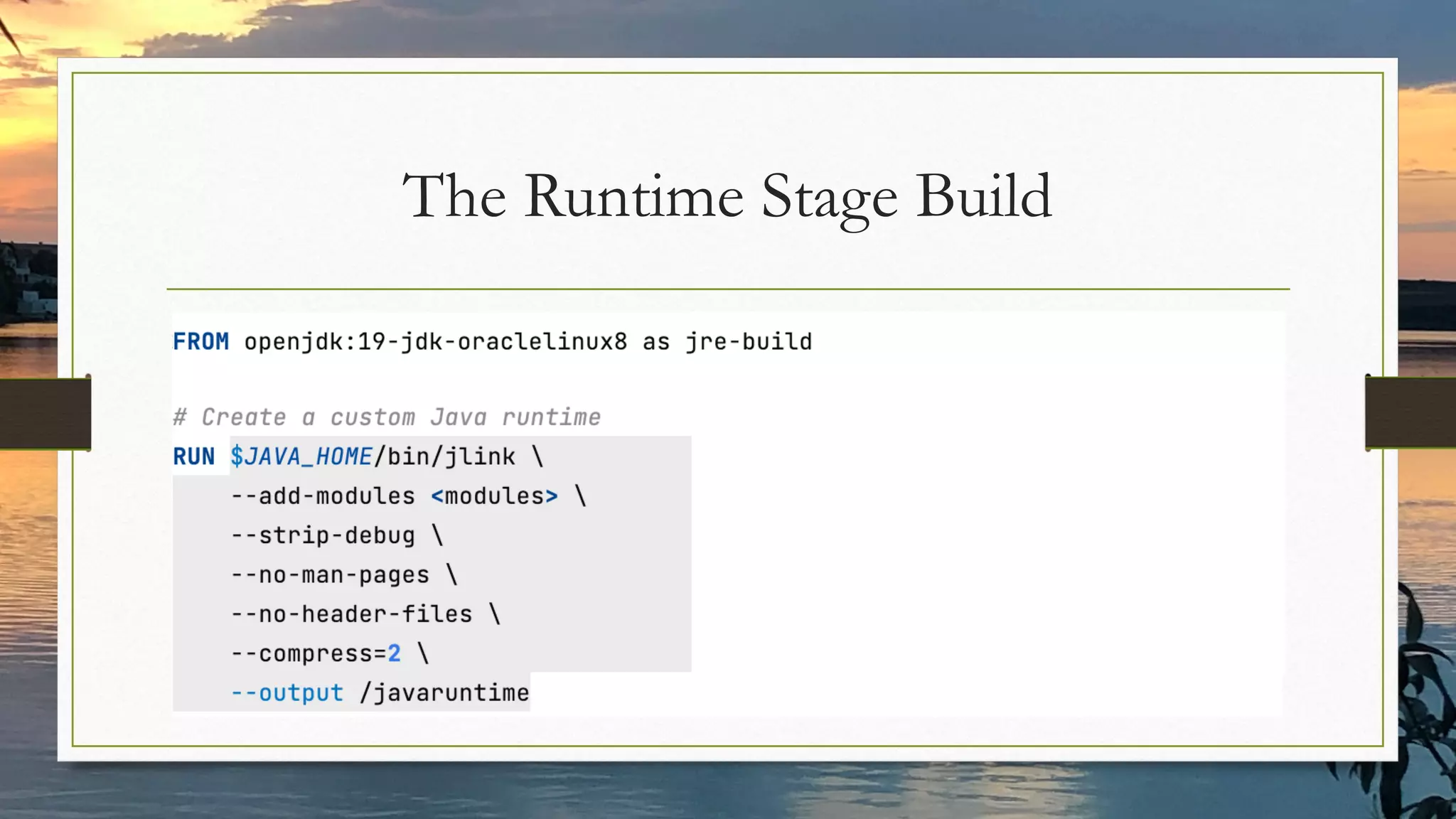 The Runtime Stage Build
 