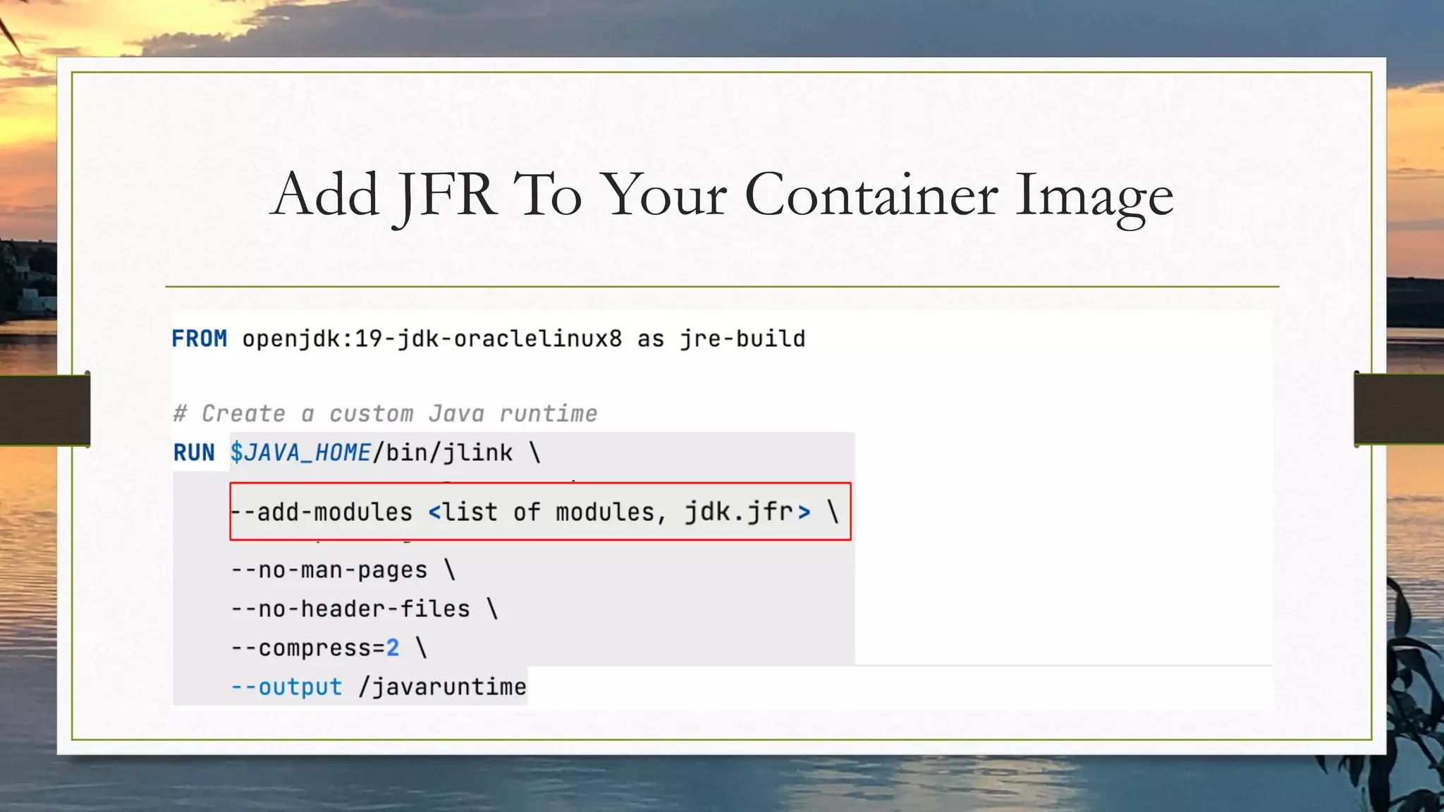 Add JFR To Your Container Image
 