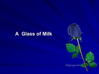 A Glass of Milk
 