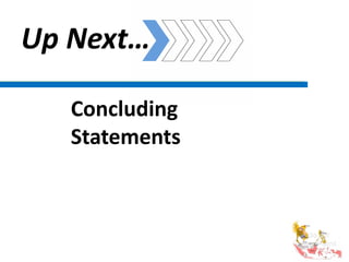Up Next…
Concluding
Statements
 