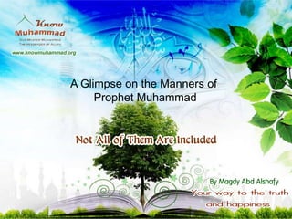 A Glimpse on the Manners of
     Prophet Muhammad
 