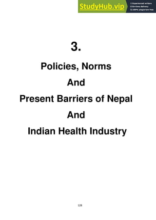 128
3.
Policies, Norms
And
Present Barriers of Nepal
And
Indian Health Industry
 