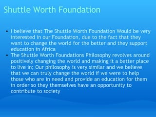Shuttle Worth Foundation ,[object Object],[object Object],[object Object]