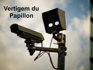 Vertigem du
  Papillon
 