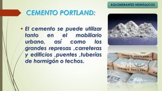 AGLOMERANTES HIDRÁULICOS
 