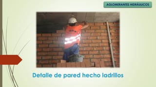 AGLOMERANTES HIDRÁULICOS
 