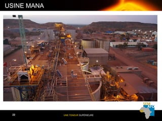 UNE TENEUR SUPÉRIEURE22
USINE MANA
22
 