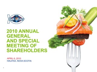 2010 ANNUAL GENERAL  AND SPECIAL MEETING OF SHAREHOLDERS APRIL 6, 2010  HALIFAX, NOVA SCOTIA   
