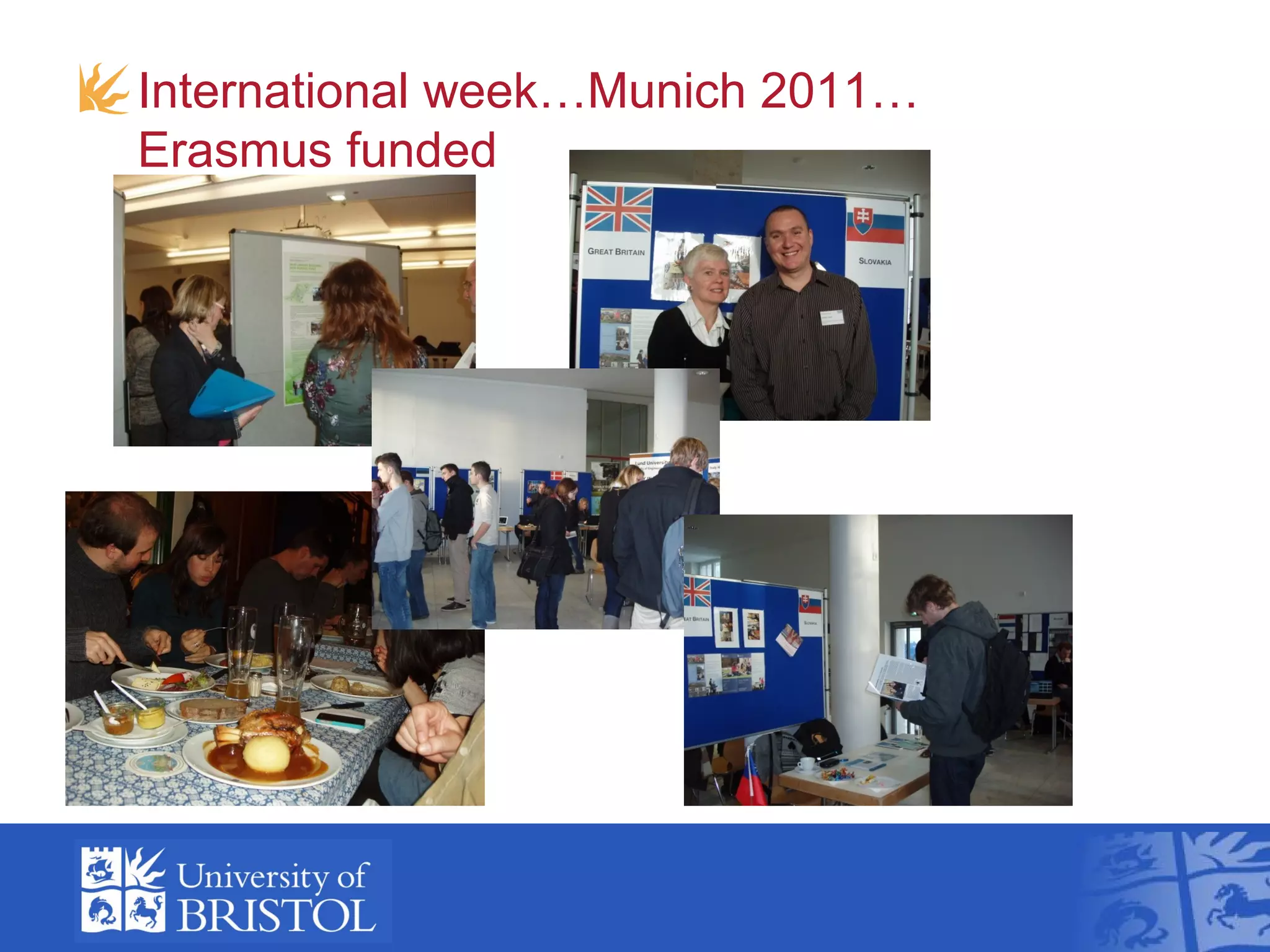 International week…Munich 2011…
Erasmus funded
 
