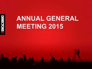 ANNUAL GENERAL
MEETING 2015
 