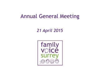 Annual General Meeting
21 April 2015
 