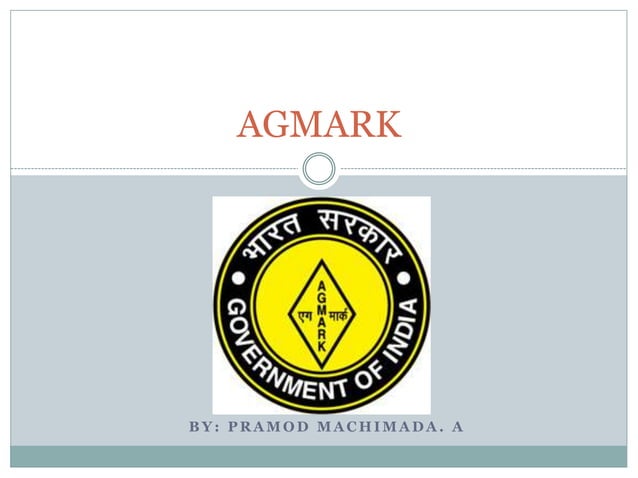 Agmark | PPTX | Agriculture | Industries