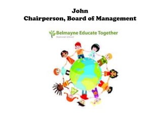 John
Chairperson, Board of Management

 
