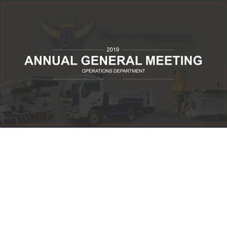 ANNUAL GENERAL MEETING
OPERATIONS DEPARTMENT
2019
 