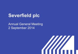 Severfield plc Annual General Meeting 2 September 2014  
