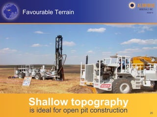 Favourable Terrain                     AGM-­‐V	
  




  Shallow topography
  is ideal for open pit construction        20
 