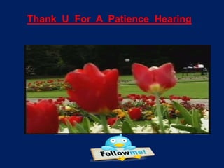Thank U For A Patience Hearing
 