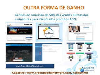Cadastro: www.argentglobalnetwork.com/hsilasmmn
 