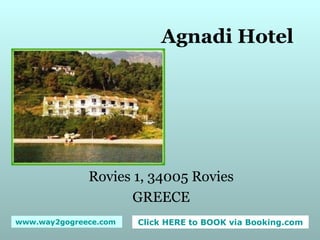 Agnadi Hotel Rovies 1, 34005 Rovies GREECE 