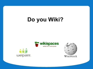 Do you Wiki?
 