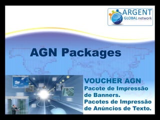 AGN Packages
VOUCHER AGN

Pacote de Impressão
de Banners.
Pacotes de Impressão
de Anúncios de Texto.

 