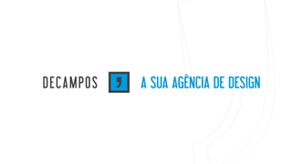 Agencia Decampos Design - Institucional