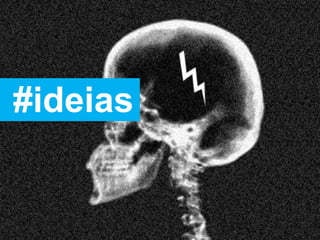 #ideias 