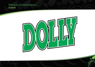 Projeto Experimental
2
Cliente
 