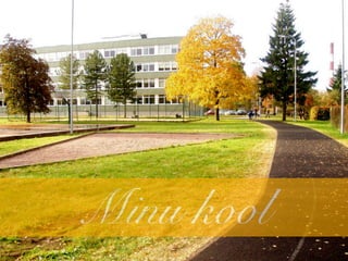 Minu kool
 