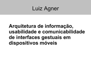 Luiz Agner ,[object Object]