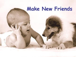 Make New Friends